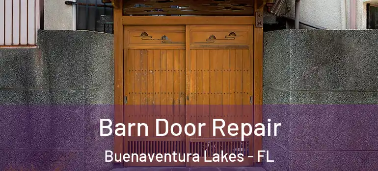 Barn Door Repair Buenaventura Lakes - FL