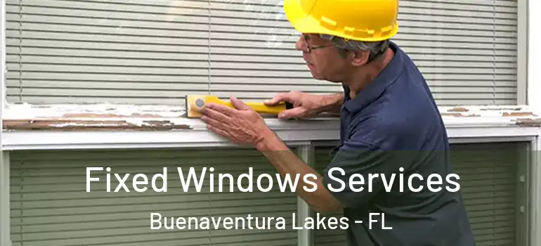  Fixed Windows Services Buenaventura Lakes - FL