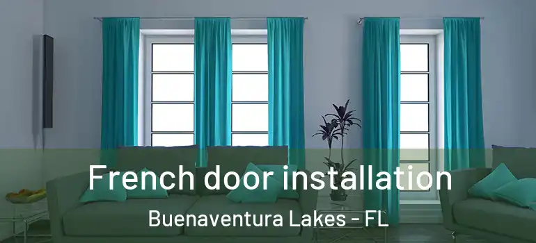 French door installation Buenaventura Lakes - FL