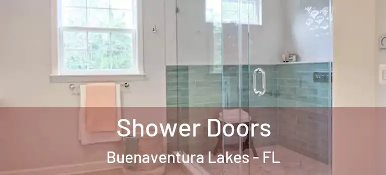 Shower Doors Buenaventura Lakes - FL