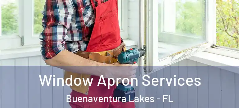  Window Apron Services Buenaventura Lakes - FL