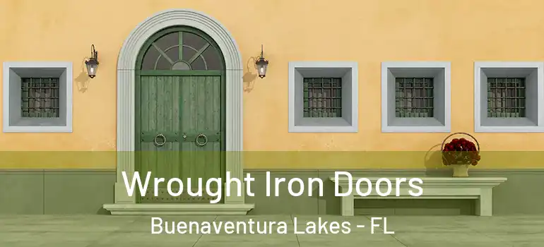 Wrought Iron Doors Buenaventura Lakes - FL